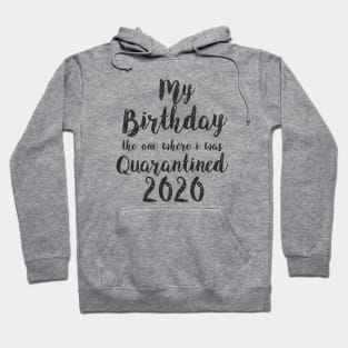 Birthday quarantine 2020 T shirt Social Distancing Birthday Gift Black Hoodie